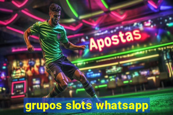 grupos slots whatsapp